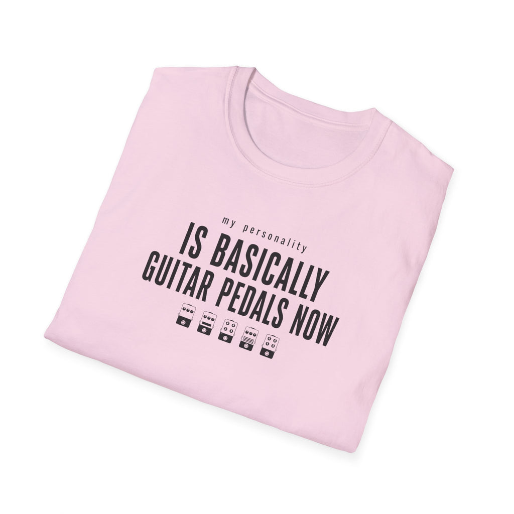 My Personality Is Basically Guitar Pedals Now 1 T-Shirt