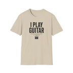 I Play Guitar Because Screaming In Public Is Frowned Upon T-Shirt