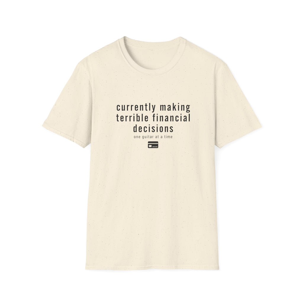 Currently Making Terrible Financial Decisions T-Shirt