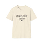 Currently Making Terrible Financial Decisions T-Shirt