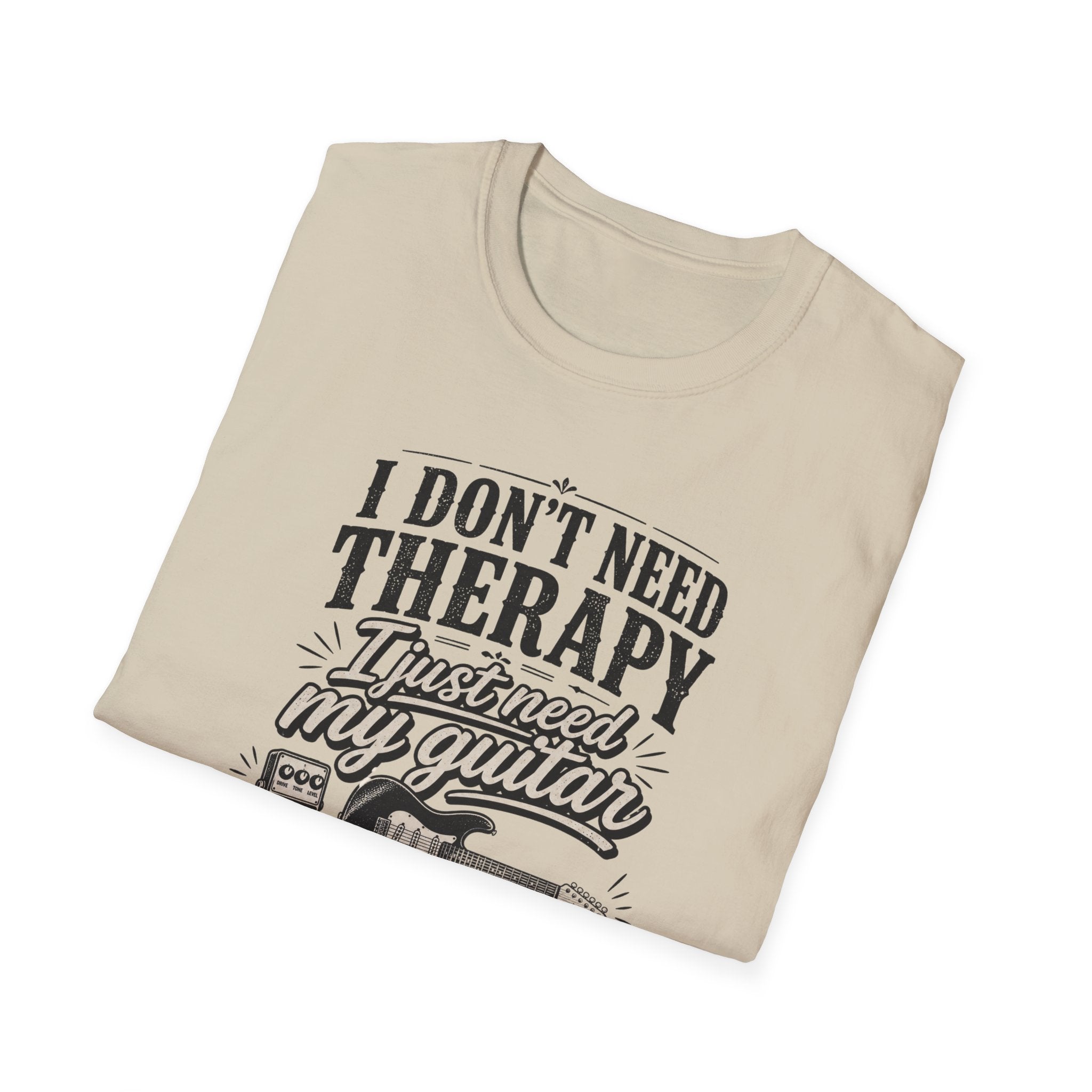 I Don't Need Threrapy T-Shirt