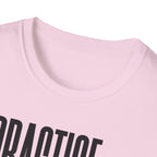 Practice Later T-Shirt