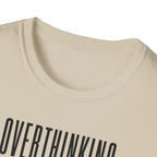 Overthinking Tone Settings T-Shirt