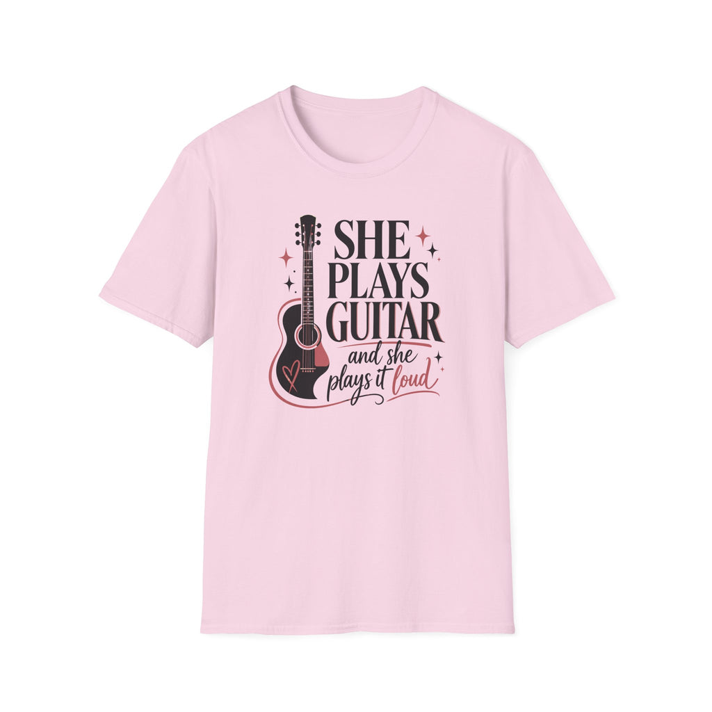 She Plays Guitar And She Plays It Loud T-Shirt