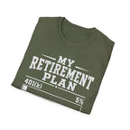 My Retirement Plan T-Shirt
