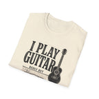 I Play Guitar Badly But Enthusiastically T-Shirt