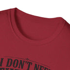 I Don't Need Threrapy T-Shirt