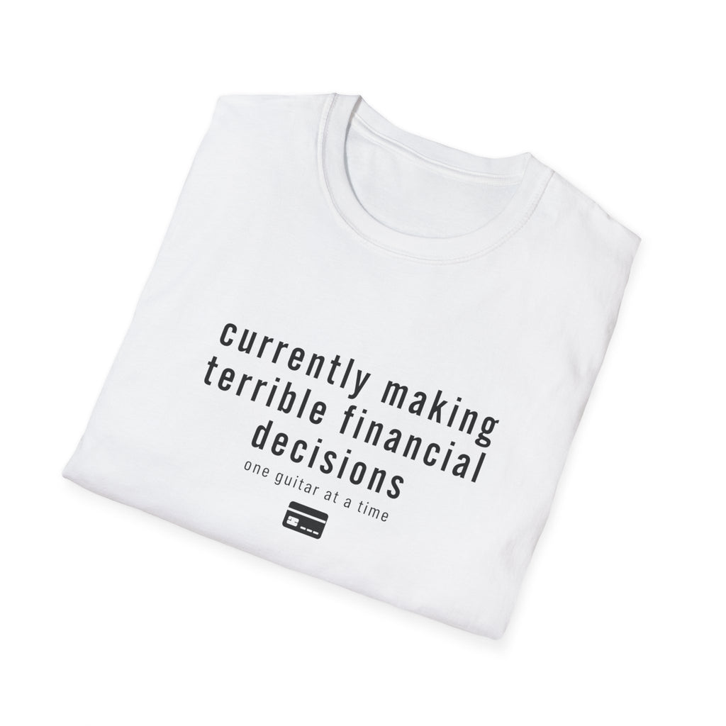 Currently Making Terrible Financial Decisions T-Shirt