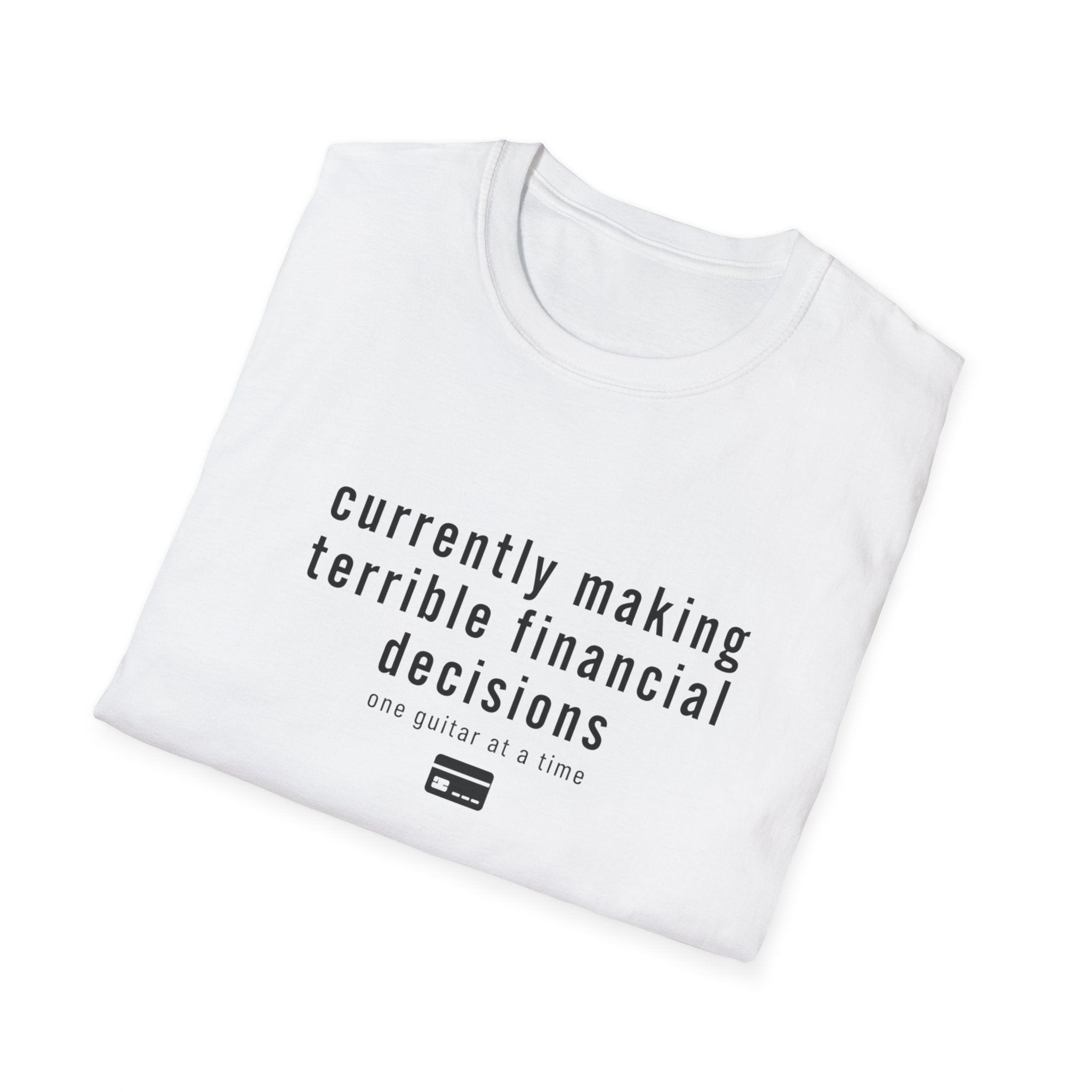 Currently Making Terrible Financial Decisions T-Shirt