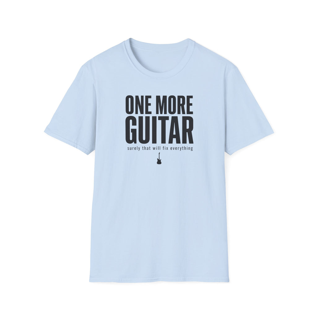 One More Guitar Surely That Will Fix Everything T-Shirt