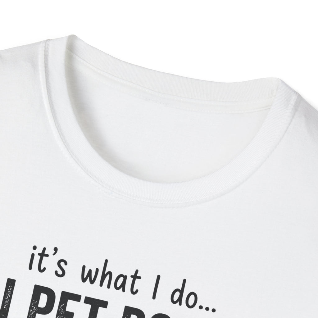 It's What I Do I Pet Dogs T-Shirt