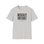 Mentally Unstable T-Shirt