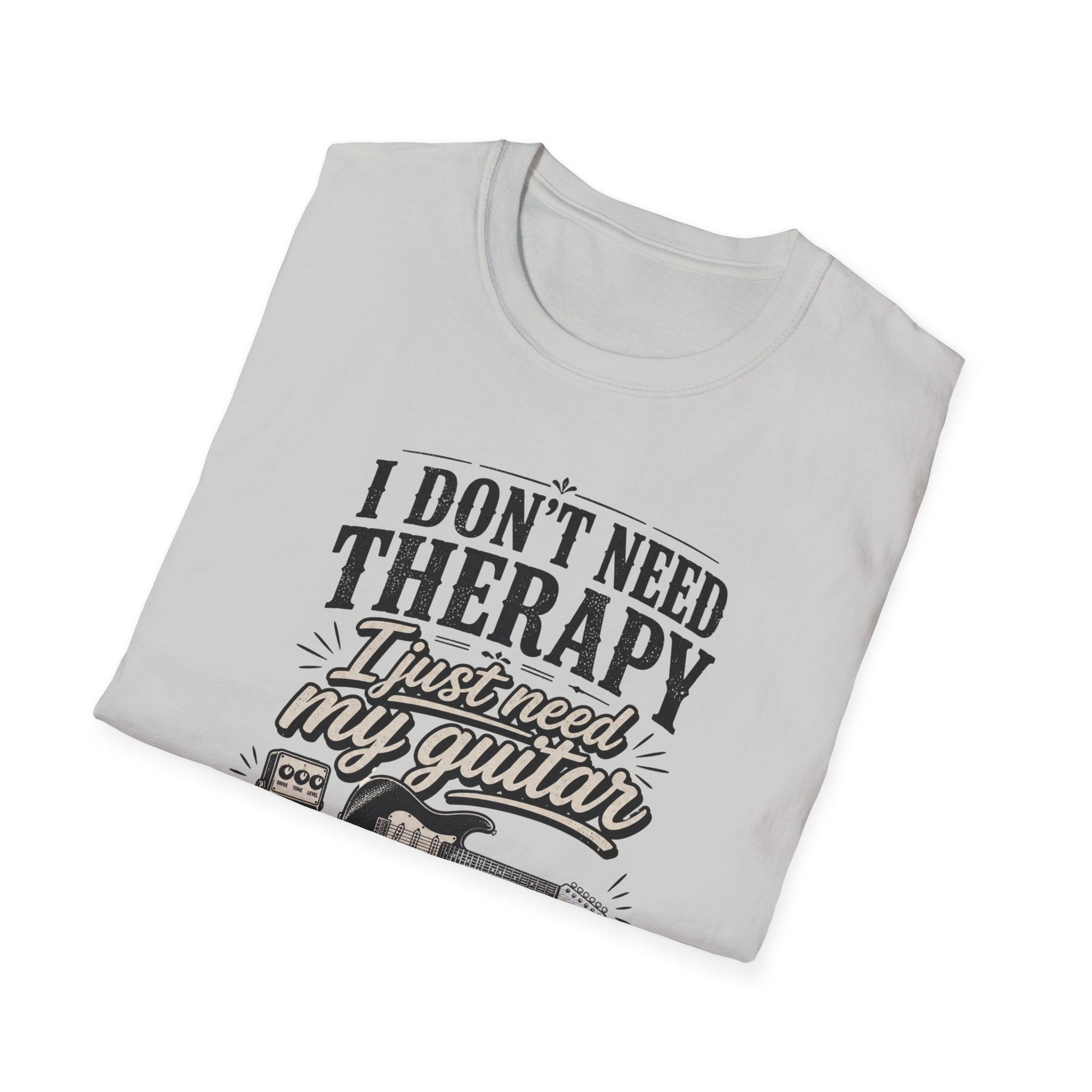 I Don't Need Threrapy T-Shirt
