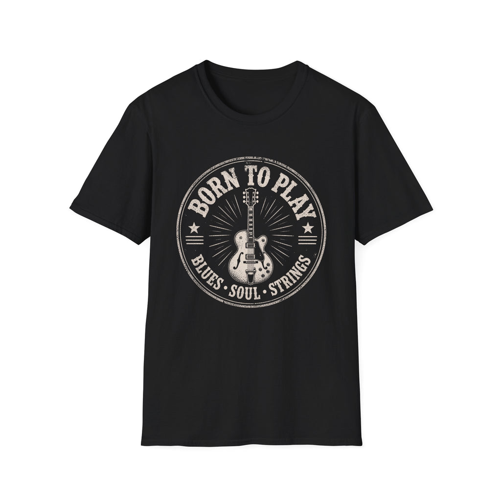 Born To Play Blues Soul Strings T-Shirt