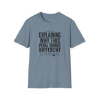Currently Explaining Why This Pedal Sounds Different T-Shirt