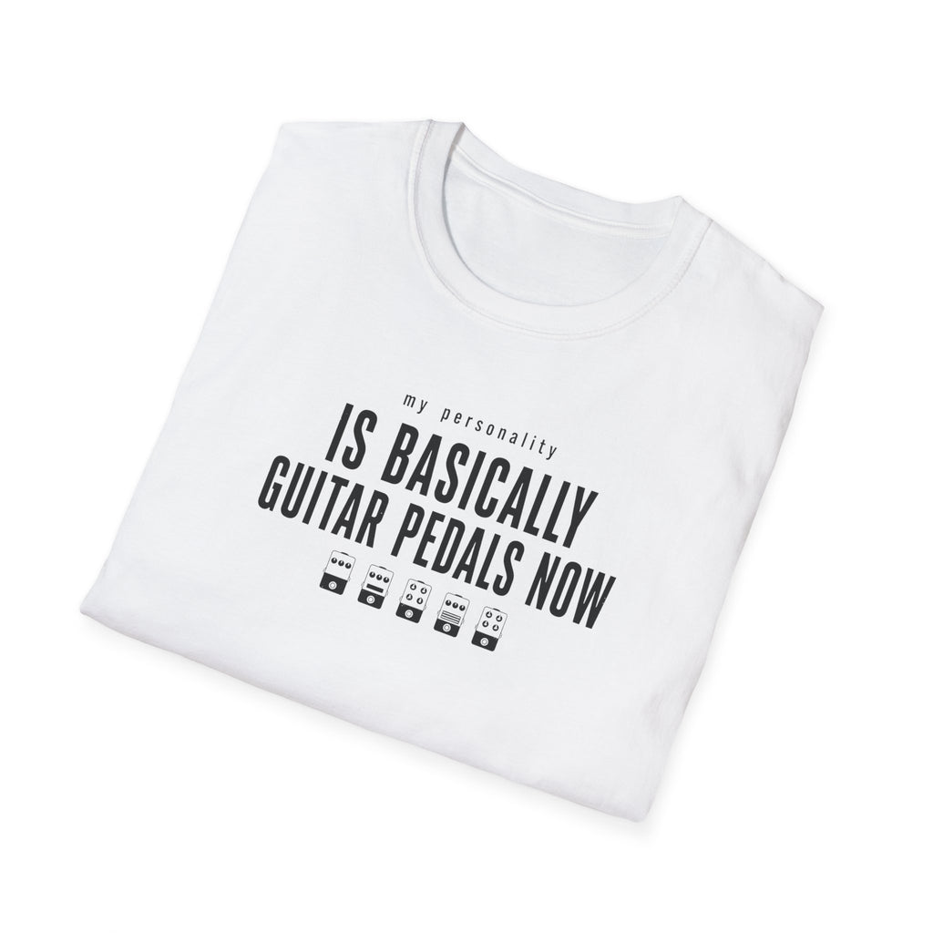 My Personality Is Basically Guitar Pedals Now 1 T-Shirt