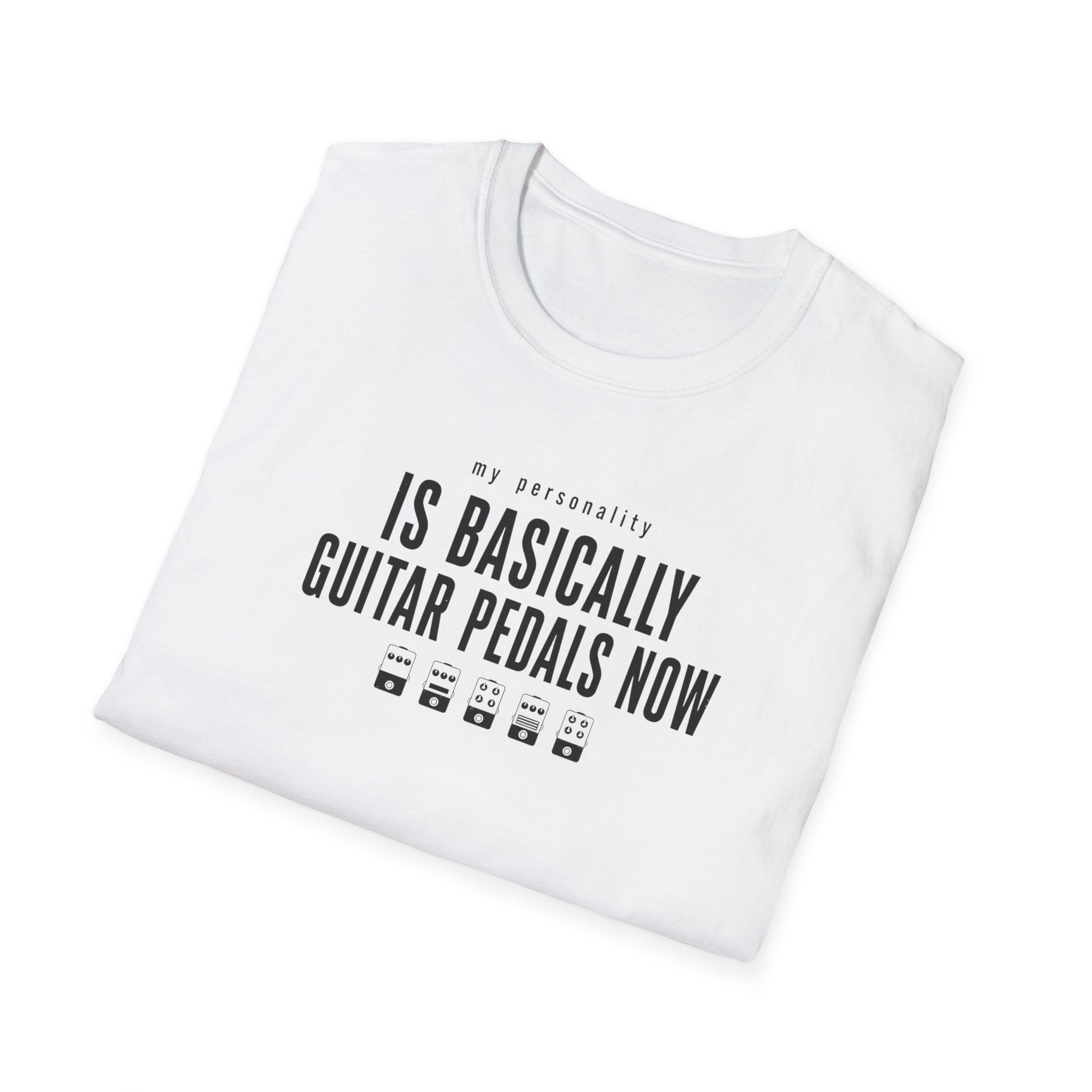 My Personality Is Basically Guitar Pedals Now 1 T-Shirt