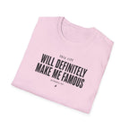 This Riff Will Definitely Make Me Famous T-Shirt