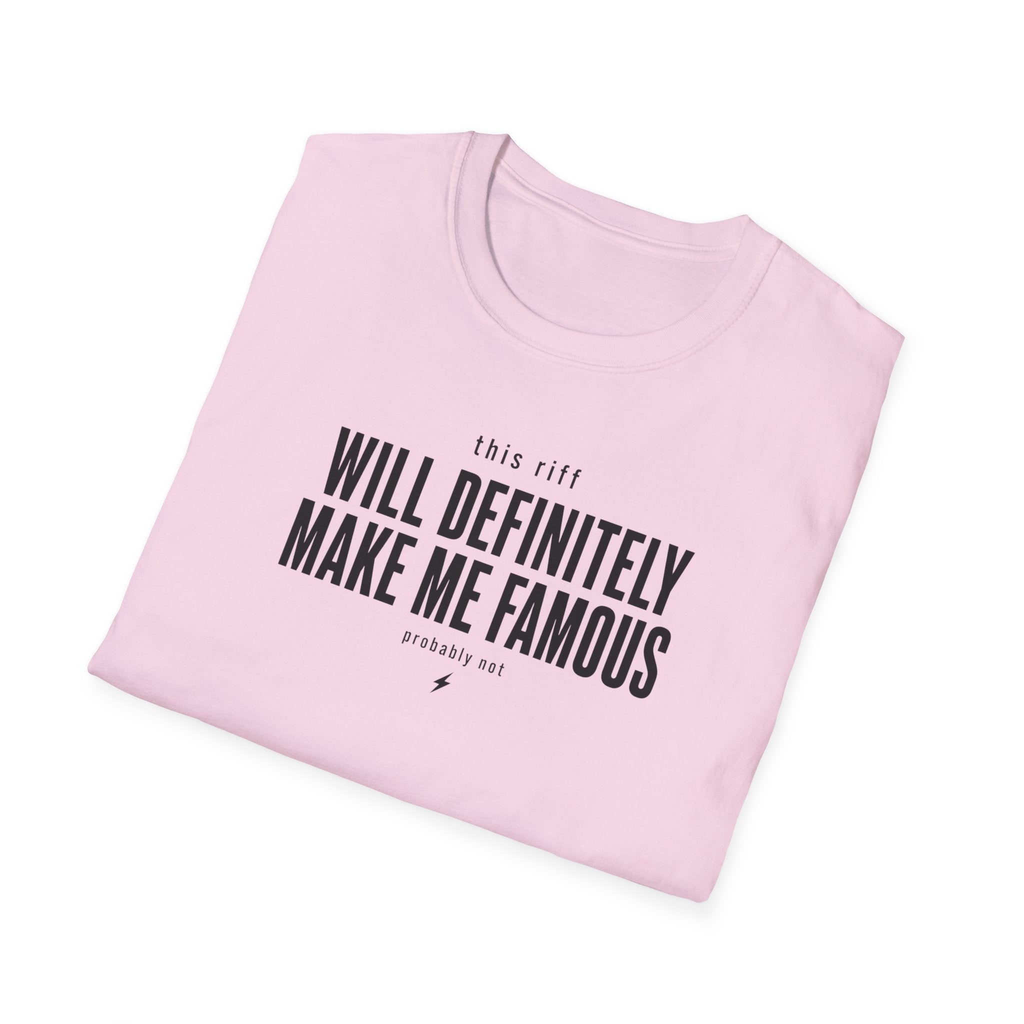 This Riff Will Definitely Make Me Famous T-Shirt