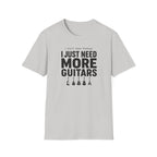 I Don't Need Therapy I Just Need More Guitars T-Shirt