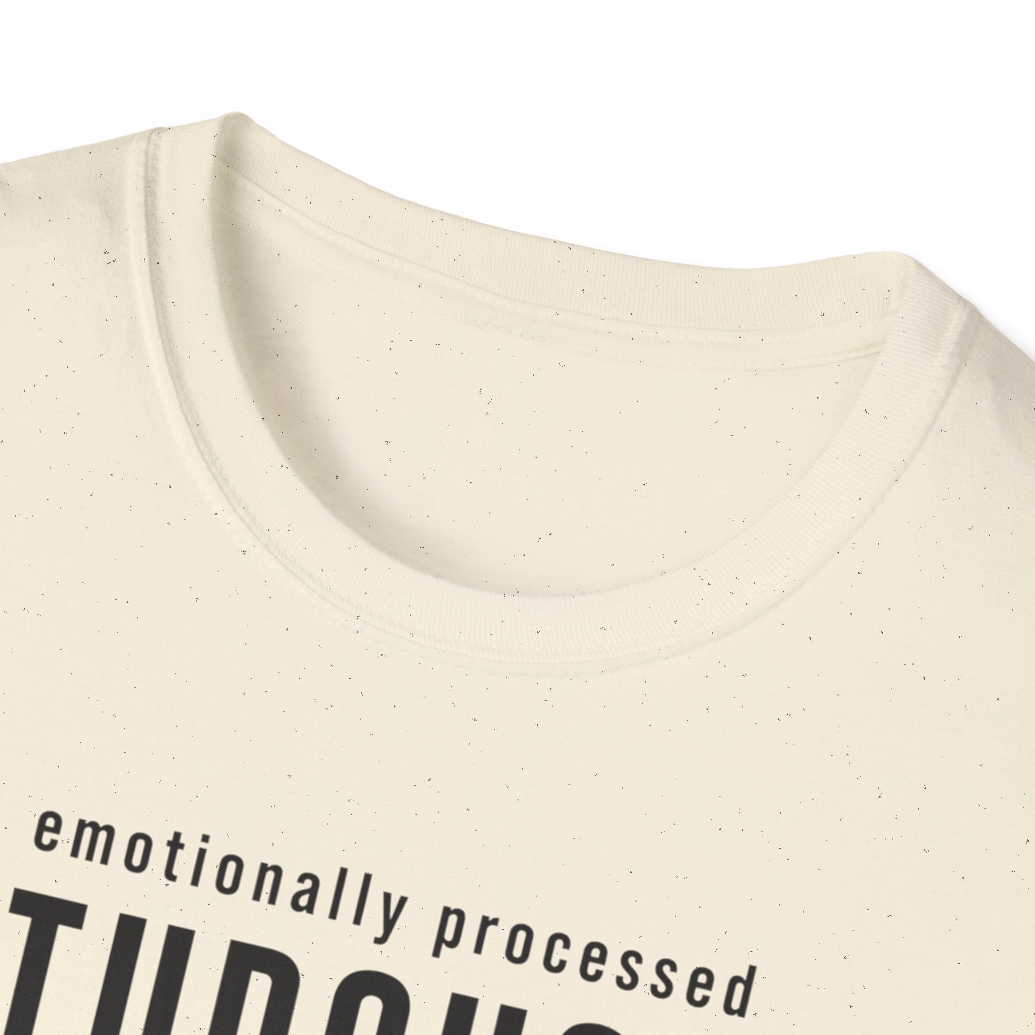 Emotionally Processed T-Shirt
