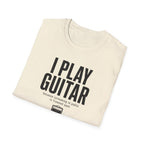 I Play Guitar Because Screaming In Public Is Frowned Upon T-Shirt