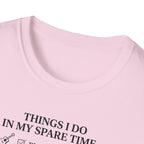 Things I Do In My Spare Time T-Shirt