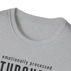 Emotionally Processed T-Shirt