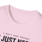 I Don't Need Therapy I Just Need More Guitars T-Shirt