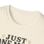 Just One More Song I Swear T-Shirt
