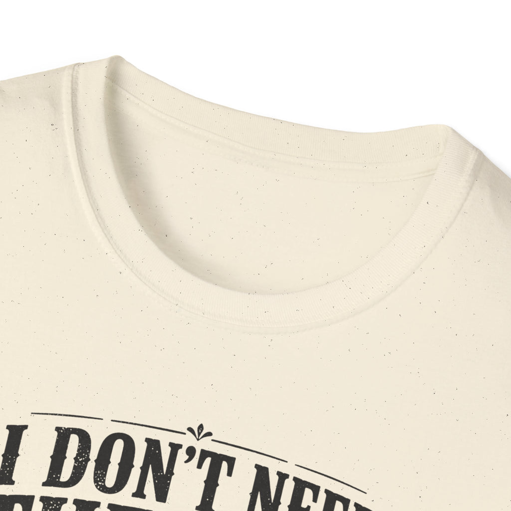 I Don't Need Threrapy T-Shirt