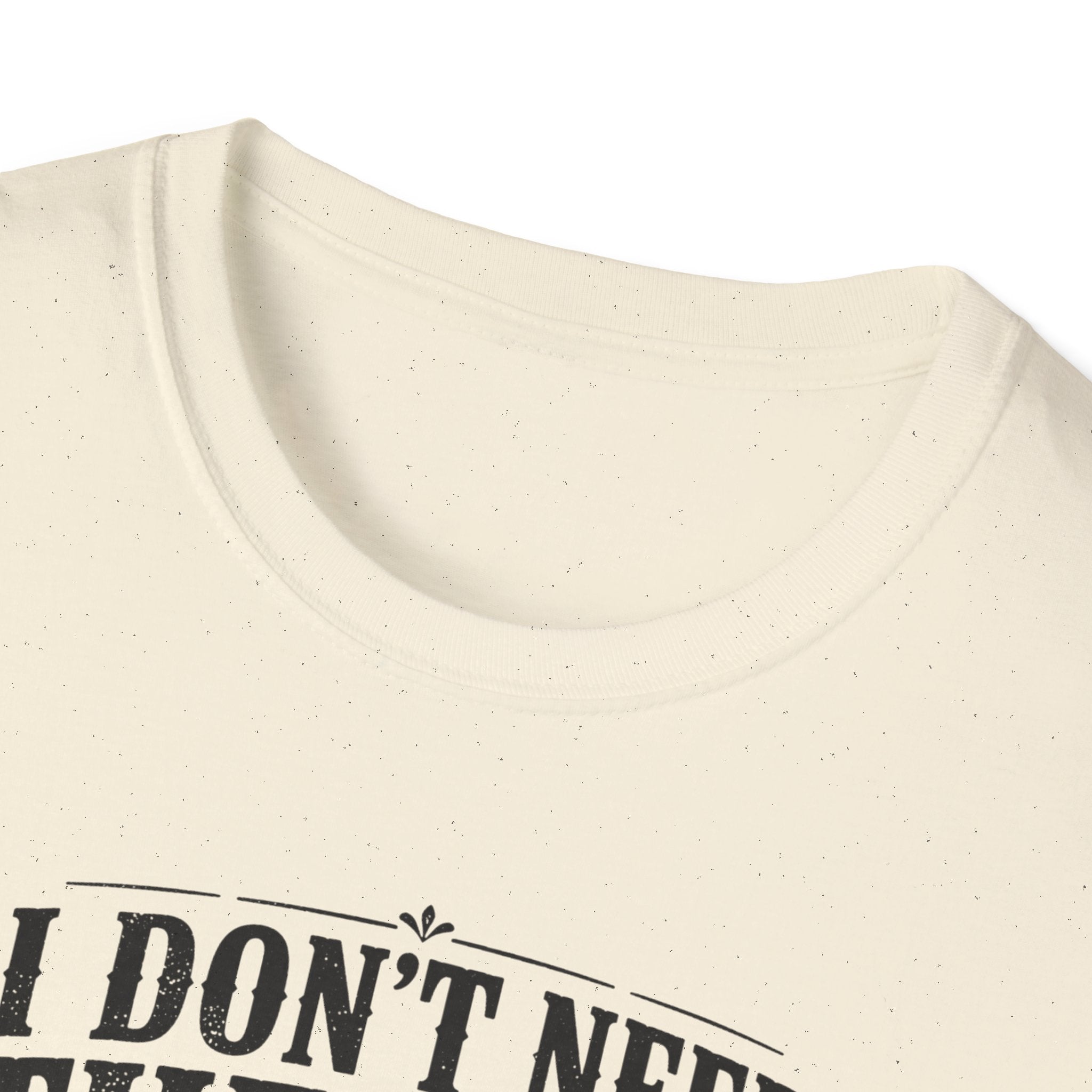 I Don't Need Threrapy T-Shirt