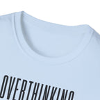 Overthinking Tone Settings T-Shirt