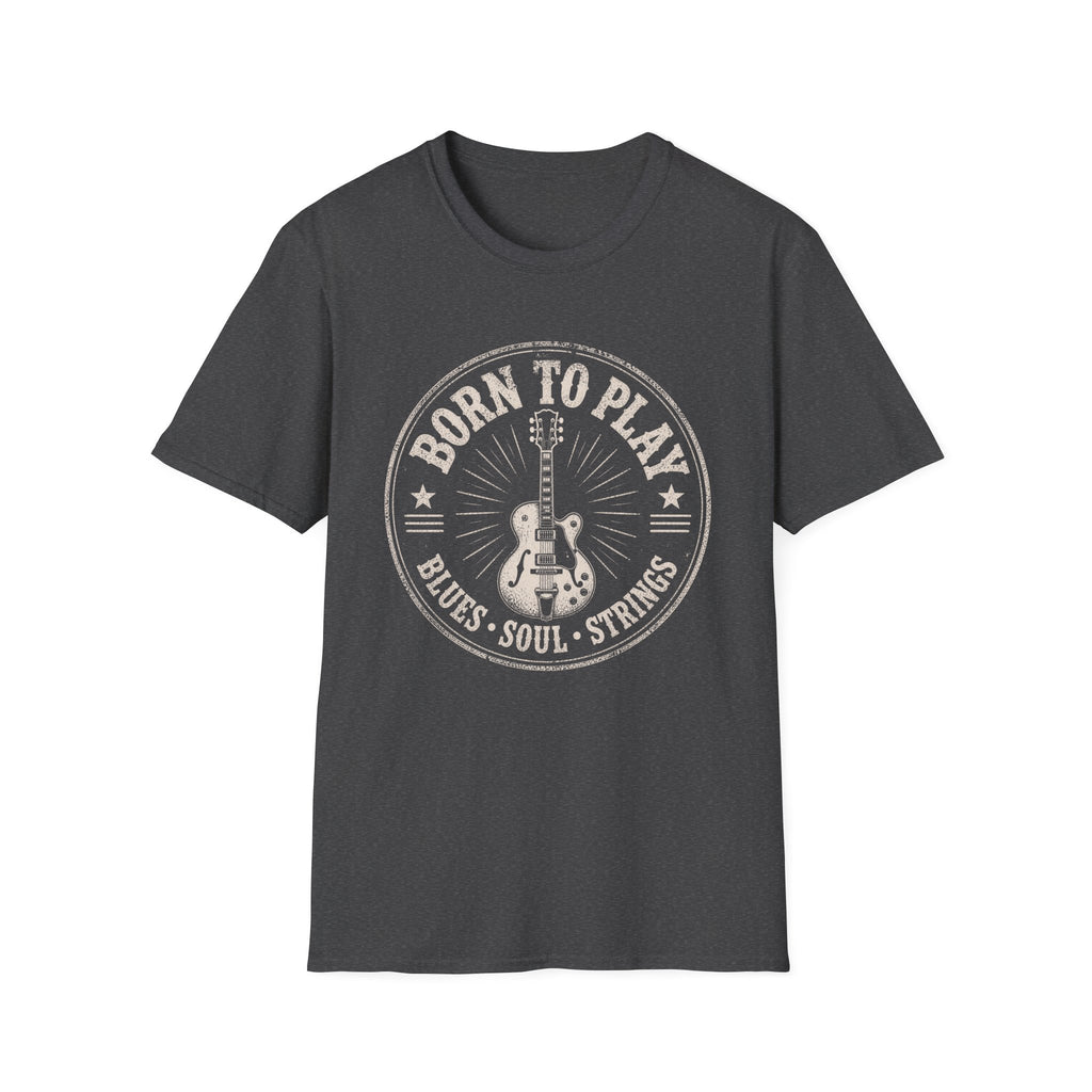 Born To Play Blues Soul Strings T-Shirt