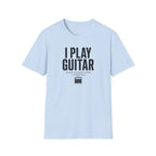 I Play Guitar Because Screaming In Public Is Frowned Upon T-Shirt