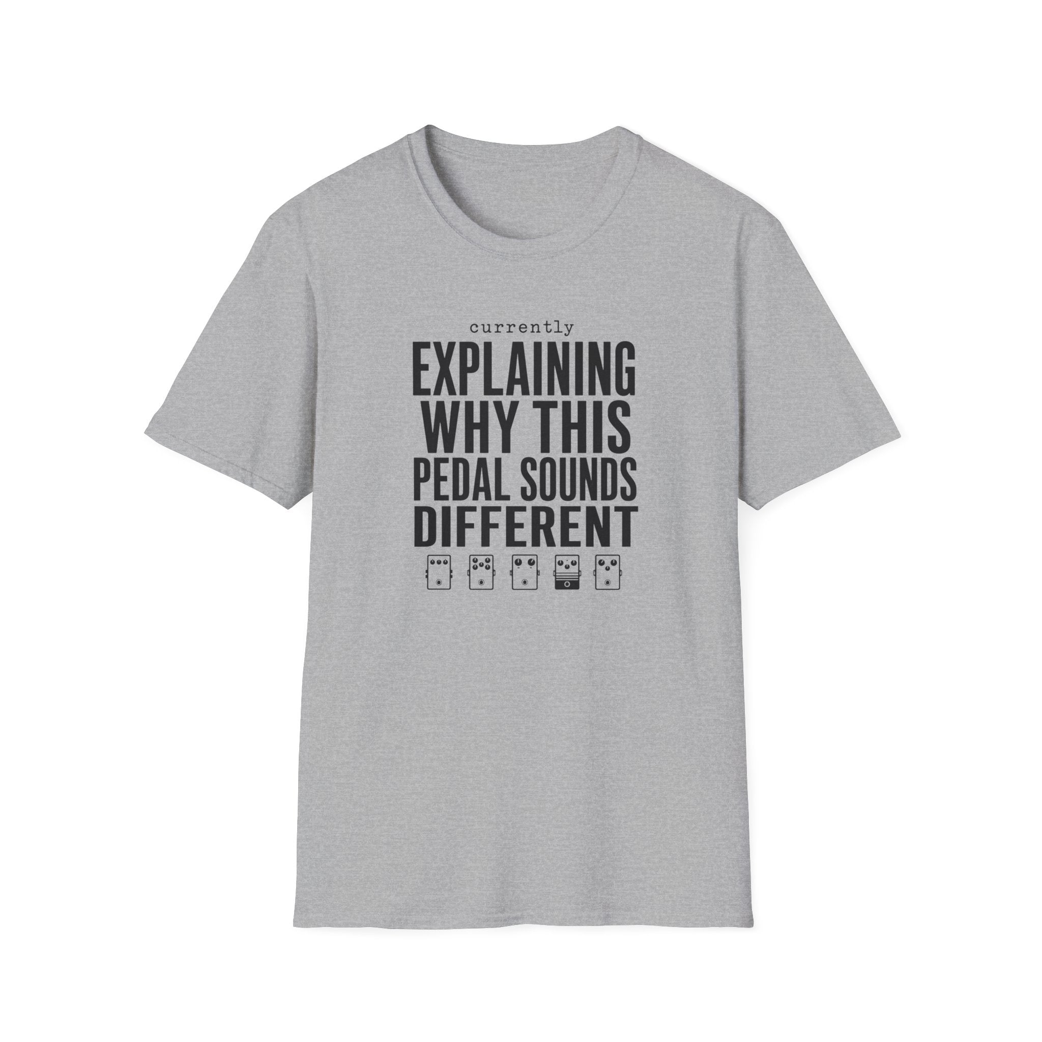 Currently Explaining Why This Pedal Sounds Different T-Shirt