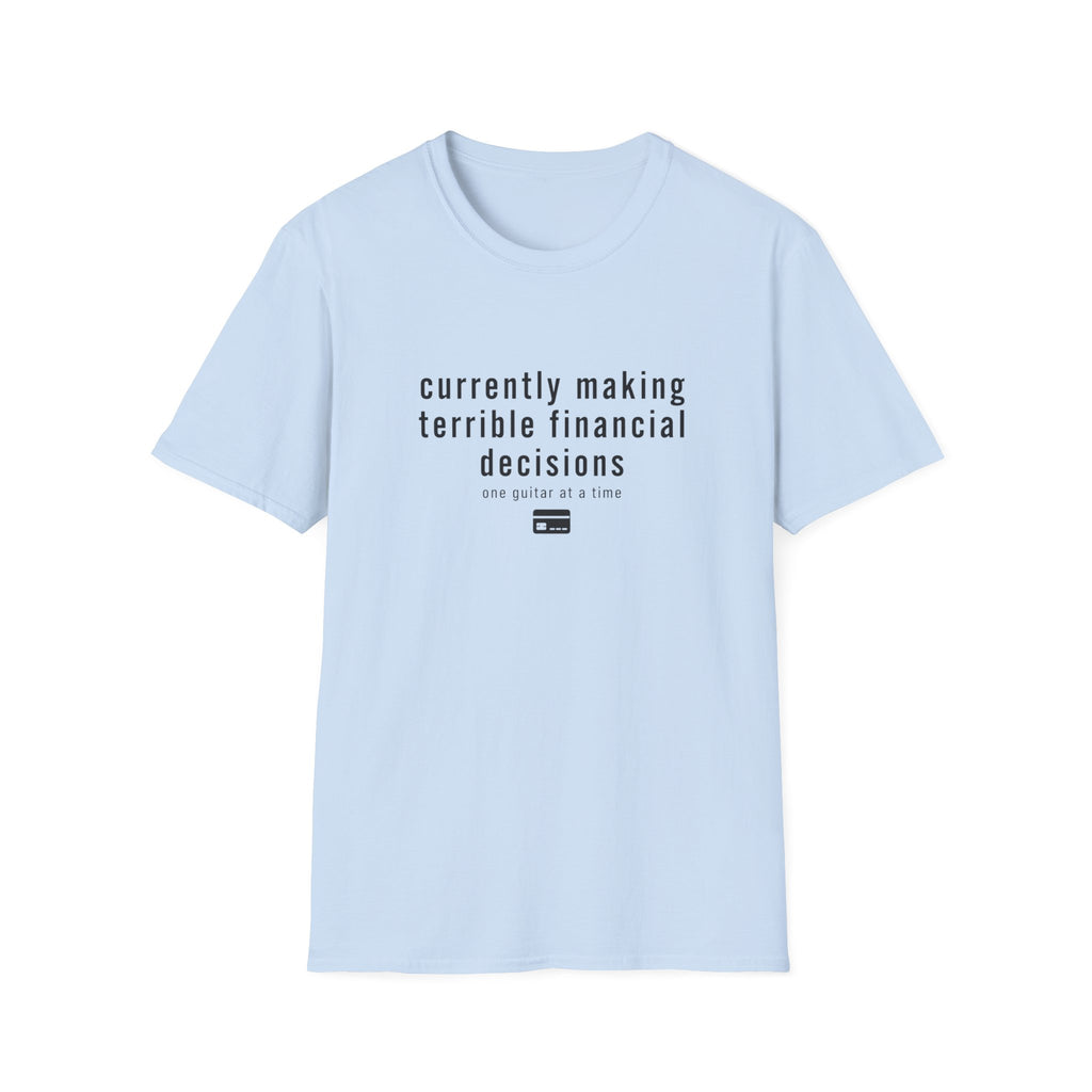 Currently Making Terrible Financial Decisions T-Shirt
