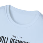 This Riff Will Definitely Make Me Famous T-Shirt