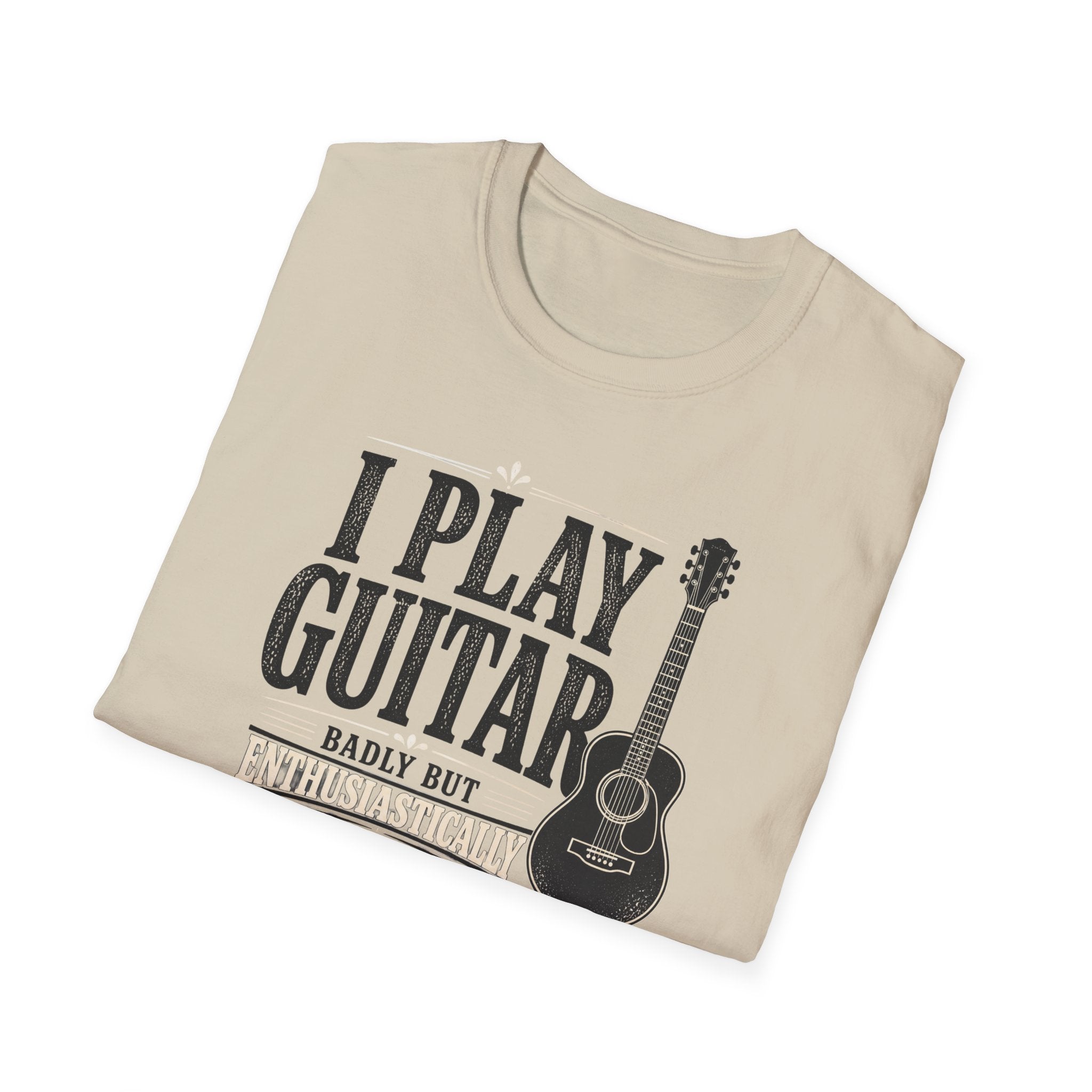 I Play Guitar Badly But Enthusiastically T-Shirt