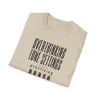 Overthinking Tone Settings T-Shirt