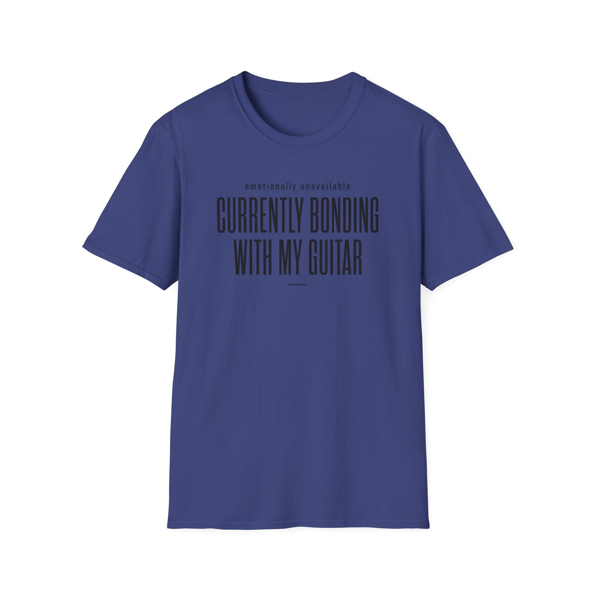 Emotionally Available Currently Bonding With My Guitar T-Shirt