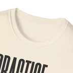 Practice Later T-Shirt
