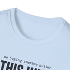 Me Buying Another Guitar T-Shirt