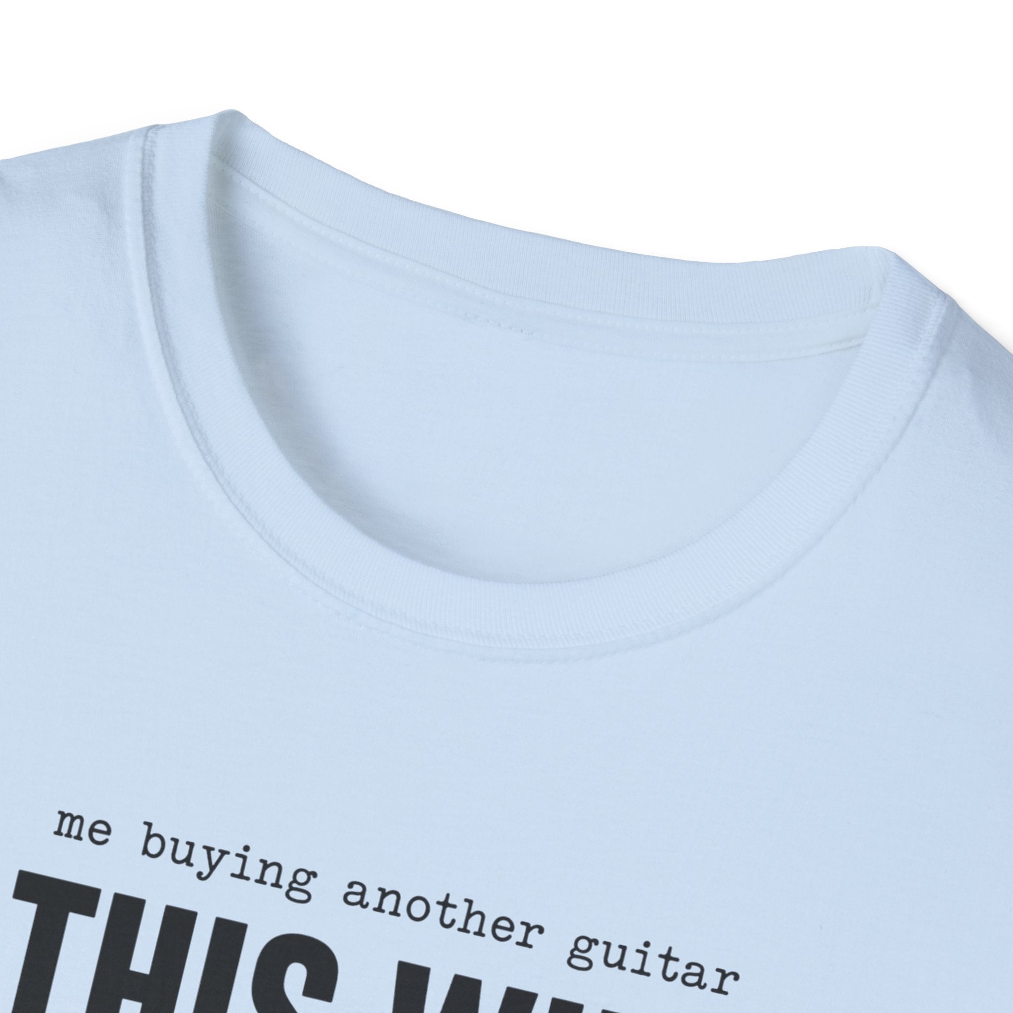 Me Buying Another Guitar T-Shirt