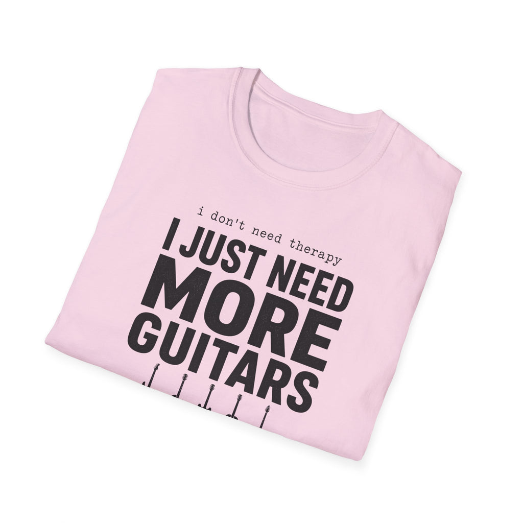 I Don't Need Therapy I Just Need More Guitars T-Shirt