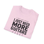I Don't Need Therapy I Just Need More Guitars T-Shirt