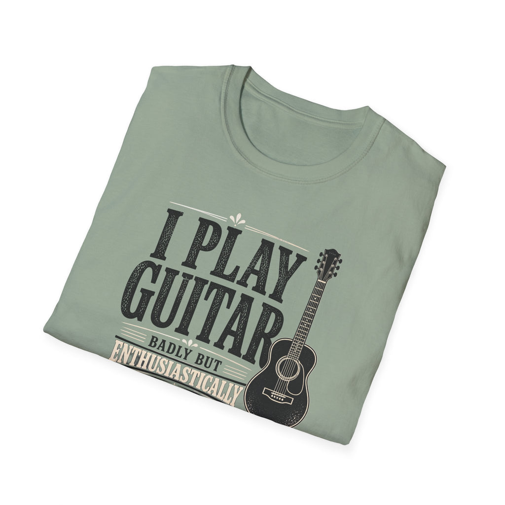 I Play Guitar Badly But Enthusiastically T-Shirt
