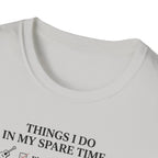 Things I Do In My Spare Time T-Shirt