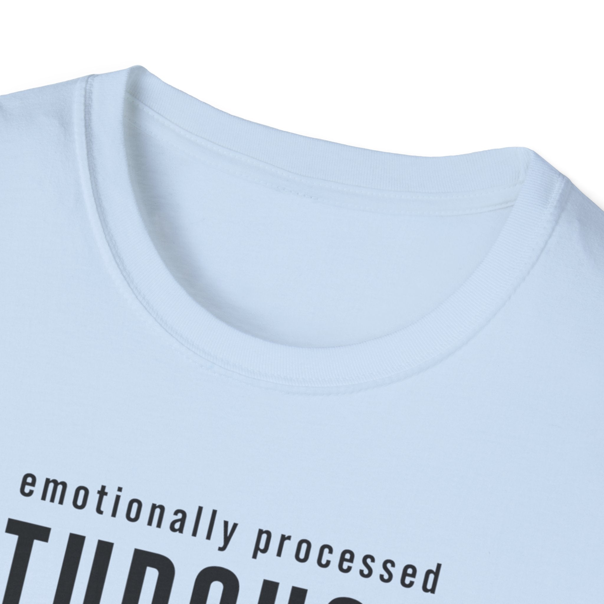 Emotionally Processed T-Shirt