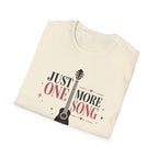 Just One More Song Girl T-Shirt